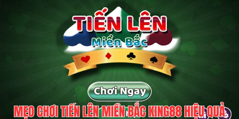 tien-len-mien-bac-king88-luat-le-co-ban